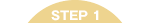 STEP 1